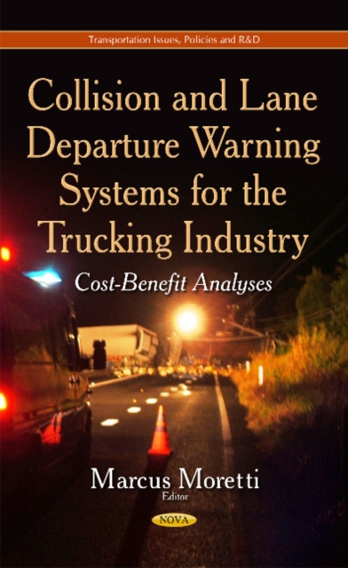 Collision and Lane Departure Warning Systems for the Trucking Industry : Cost-Benefit Analyses, Hardback Book