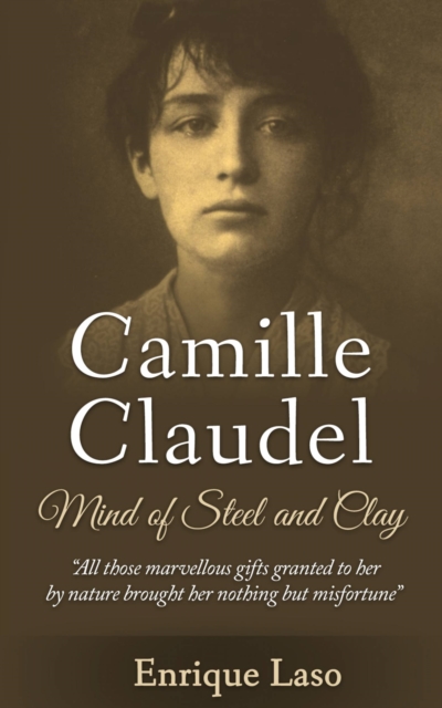 Mind of Steel and Clay: Camille Claudel, EPUB eBook