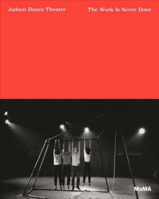 Judson Dance Theater : The Work is Never Done, Paperback / softback Book