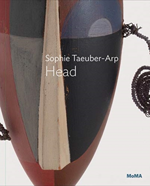 Sophie Taeuber-Arp: Dada Head, Paperback / softback Book