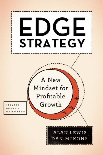 Edge Strategy : A New Mindset for Profitable Growth, Hardback Book