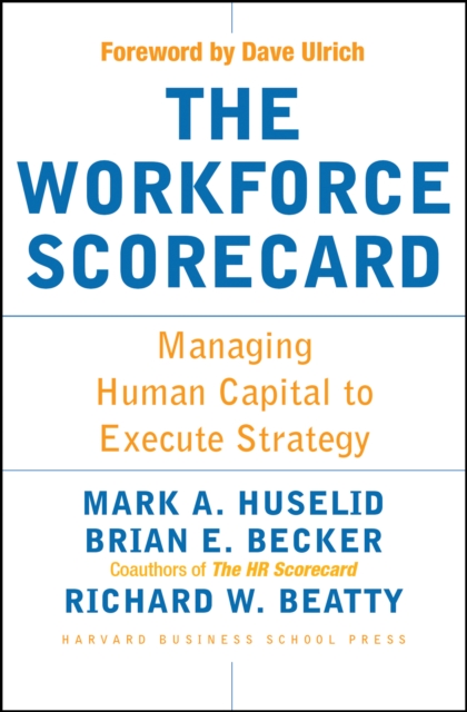 The Workforce Scorecard : Managing Human Capital To Execute Strategy, EPUB eBook