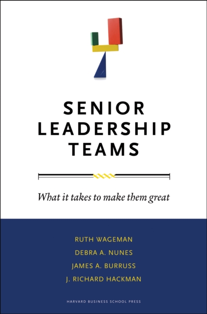 Senior Leadership Teams : What It Takes to Make Them Great, EPUB eBook