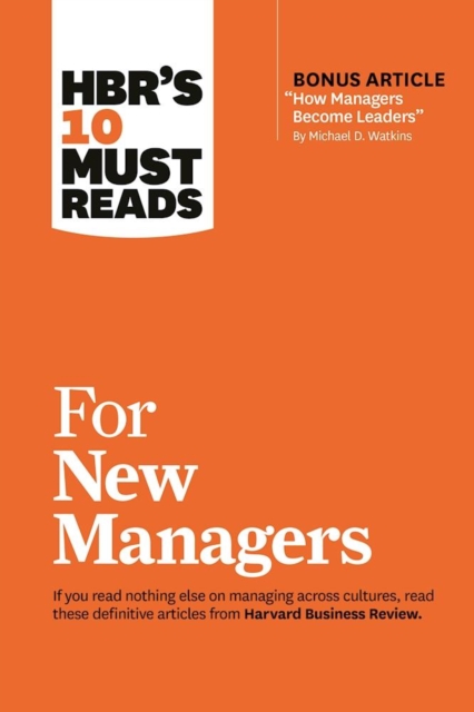 HBR's 10 Must Reads for New Managers (with bonus article “How Managers Become Leaders” by Michael D. Watkins) (HBR's 10 Must Reads), Paperback / softback Book
