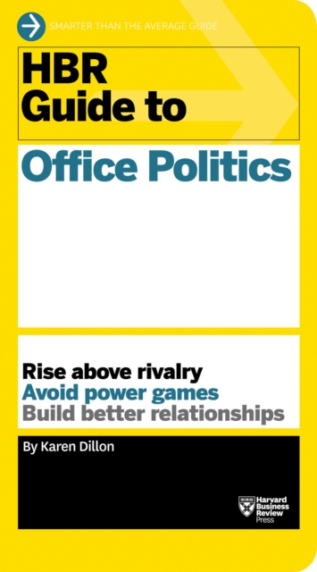 HBR Guide to Office Politics (HBR Guide Series), Hardback Book