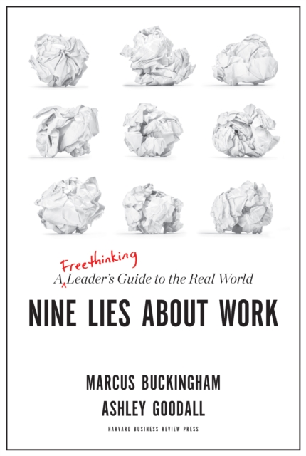 Nine Lies About Work : A Freethinking Leader's Guide to the Real World, EPUB eBook