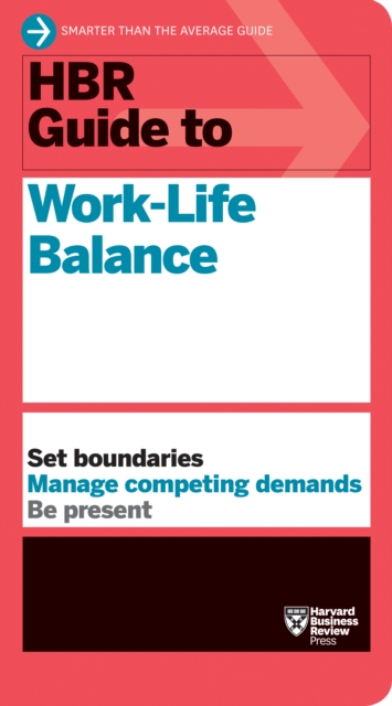 HBR Guide to Work-Life Balance, Hardback Book