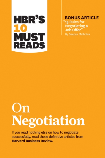 HBR's 10 Must Reads on Negotiation (with bonus article "15 Rules for Negotiating a Job Offer" by Deepak Malhotra), EPUB eBook