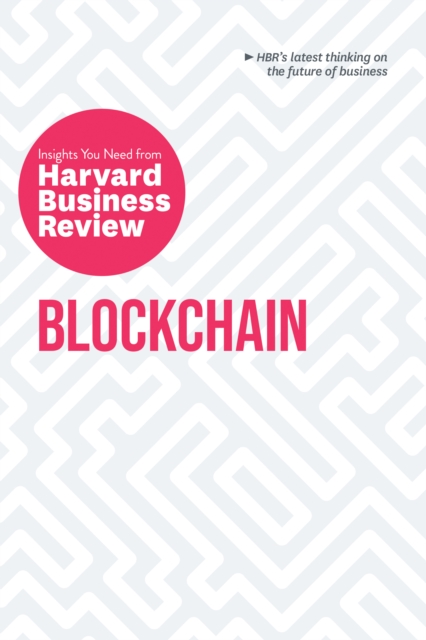 Blockchain : The Insights You Need from Harvard Business Review, EPUB eBook