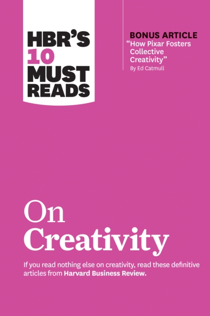 HBR's 10 Must Reads on Creativity (with bonus article "How Pixar Fosters Collective Creativity" By Ed Catmull), EPUB eBook