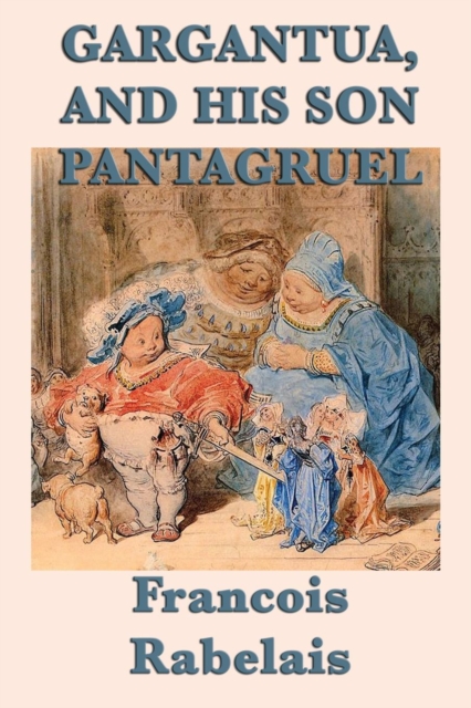 Gargantua, and His Son Panagruel, EPUB eBook