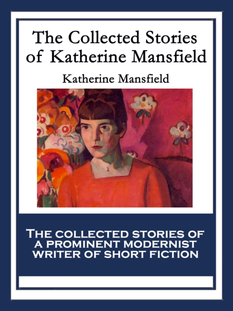 The Collected Stories of Katherine Mansfield, EPUB eBook