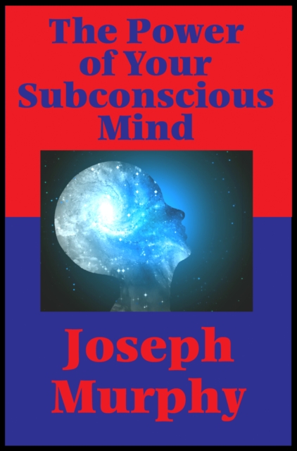 The Power of Your Subconscious Mind (Impact Books) : With linked Table of Contents, EPUB eBook