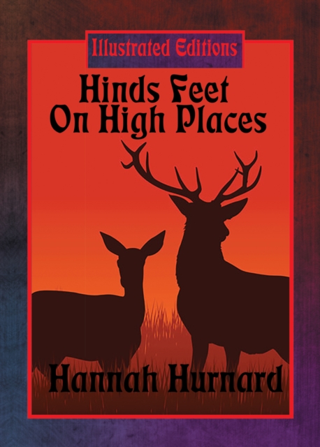 Hinds' Feet on High Places (Illustrated Edition) : With linked Table of Contents, EPUB eBook