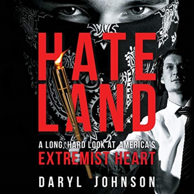 Hateland : A Long, Hard Look at America's Extremist Heart, Downloadable audio file Book