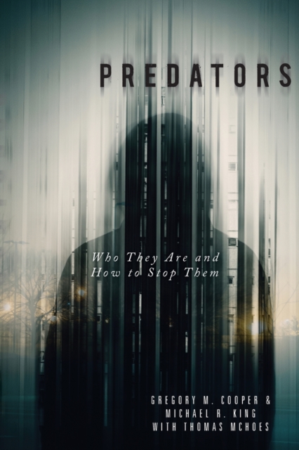 Predators : Who They Are and How to Stop Them, Paperback / softback Book