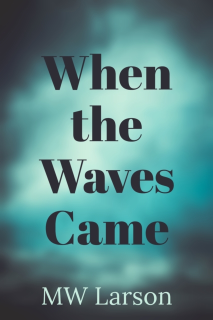 When the Waves Came, Paperback / softback Book