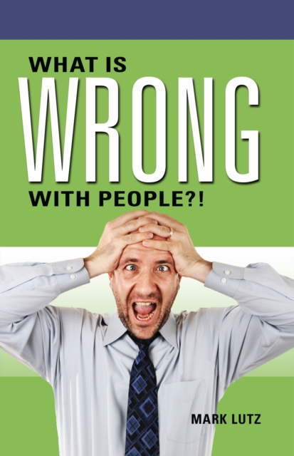 What Is Wrong with People?!, EPUB eBook