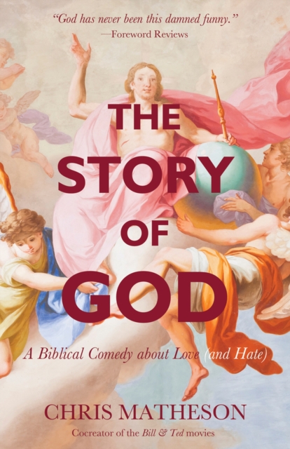 The Story of God : A Biblical Comedy about Love (and Hate), Paperback / softback Book