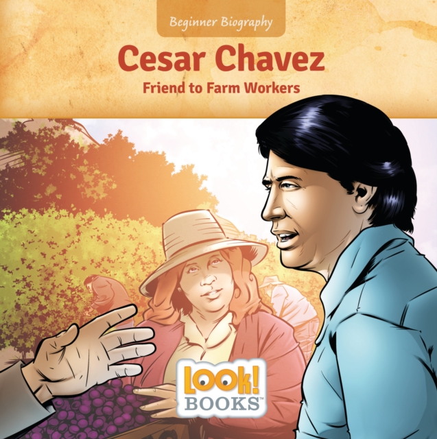 Cesar Chavez : Friend to Farm Workers, EPUB eBook