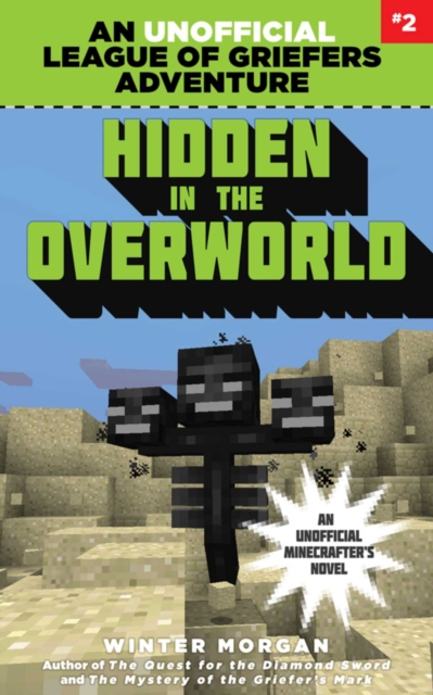 Hidden in the Overworld : An Unofficial League of Griefers Adventure, #2, EPUB eBook