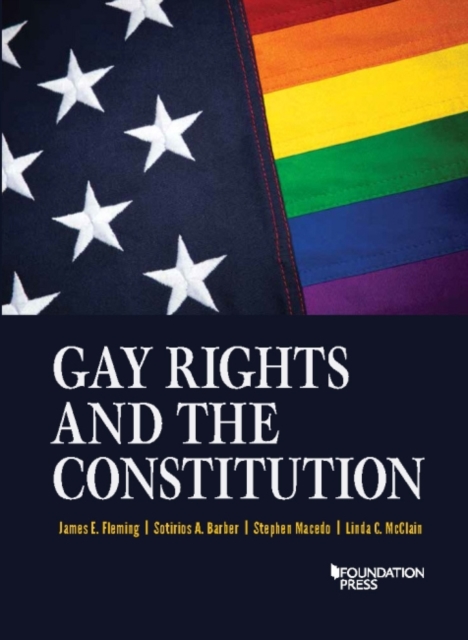 Gay Rights and the Constitution : Cases and Materials, Paperback / softback Book