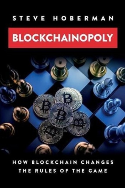 Blockchainopoly : How Blockchain Changes the Rules of the Game, Paperback / softback Book