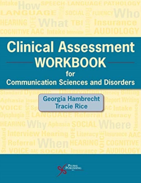 Clinical Assessment Workbook for Communication Sciences and Disorders, Spiral bound Book