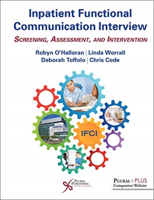 Inpatient Functional Communication Interview : Screening, Assessment, and Intervention, Spiral bound Book
