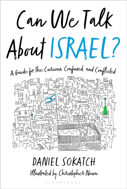 Can We Talk About Israel? : A Guide for the Curious, Confused, and Conflicted, Hardback Book
