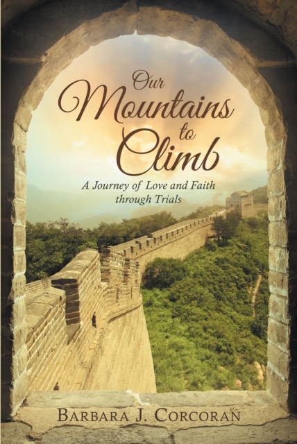 Our Mountains to Climb: A Journey of Love and Faith Through Trials, EPUB eBook