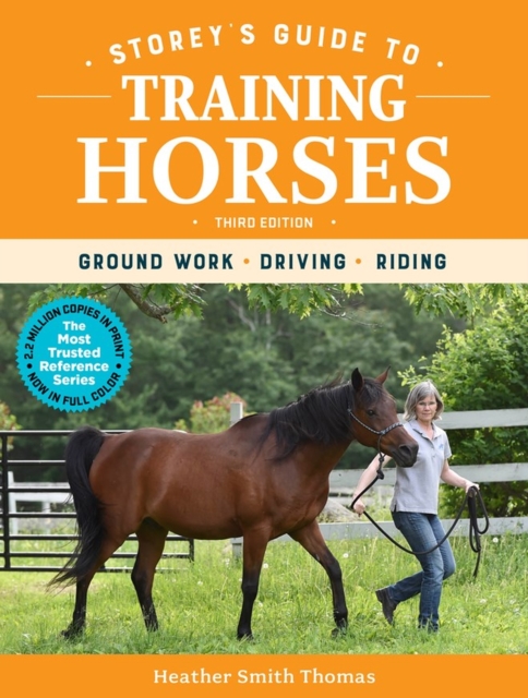 Storey's Guide to Training Horses, 3rd Edition : Ground Work, Driving, Riding, Paperback / softback Book