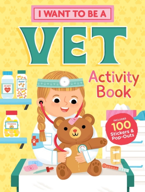 I Want to Be a Vet Activity Book : 100 Stickers & Pop-Outs, Paperback / softback Book