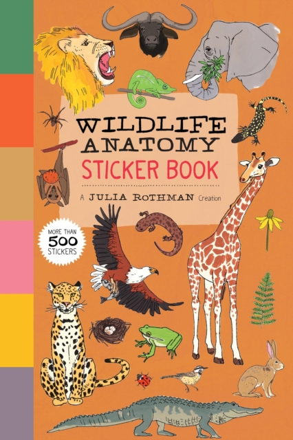 Wildlife Anatomy Sticker Book : A Julia Rothman Creation: More Than 500 Stickers, Paperback / softback Book