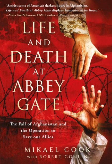 Life and Death at Abbey Gate : The Fall of Afghanistan and the Operation to Save our Allies, EPUB eBook