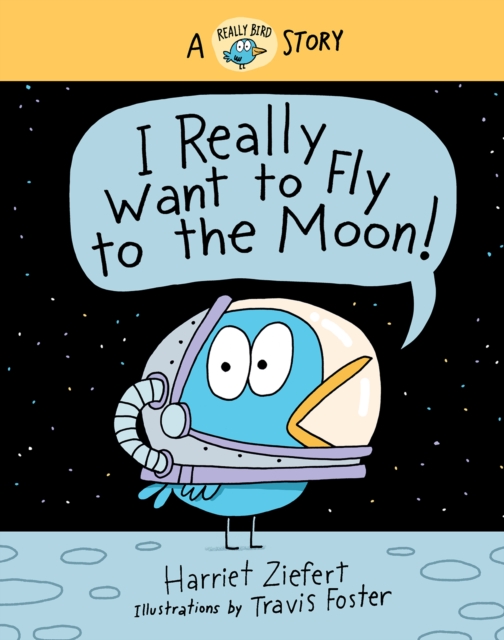 I Really Want to Fly to the Moon! (Really Bird Stories #3), EPUB eBook