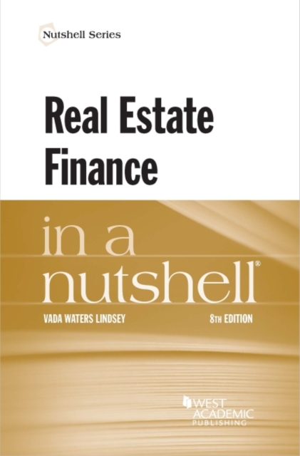 Lindsey's Real Estate Finance in a Nutshell, Paperback / softback Book