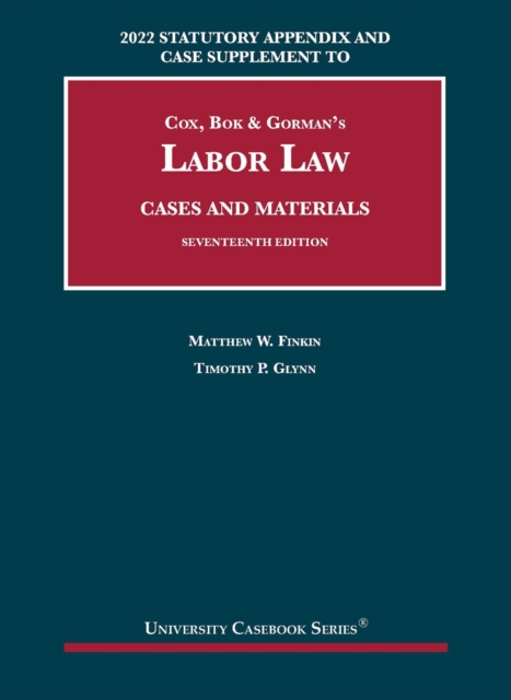 Labor Law, Cases and Materials, 2022 Statutory Appendix and Case Supplement, Paperback / softback Book