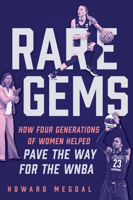 Gems : How Four Generations of Women's Basketball Built the Sport, Hardback Book