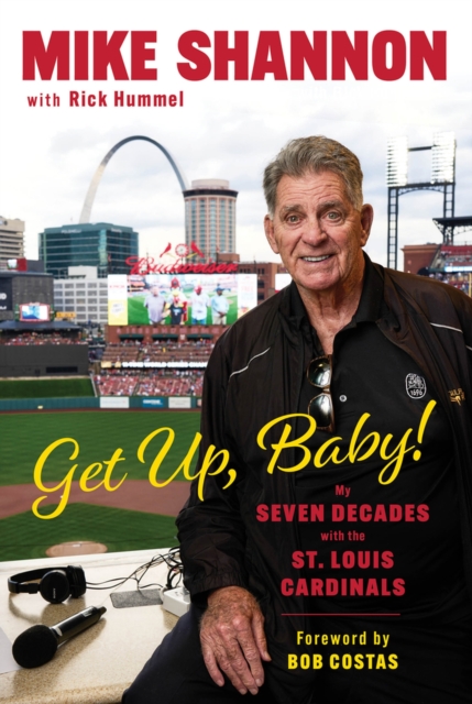 Get Up, Baby! : My Seven Decades With the St. Louis Cardinals, Paperback / softback Book