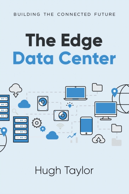 The Edge Data Center : Building the Connected Future, EPUB eBook