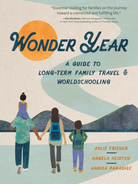 Wonder Year : A Guide to Long-Term Family Travel and Worldschooling, Paperback / softback Book