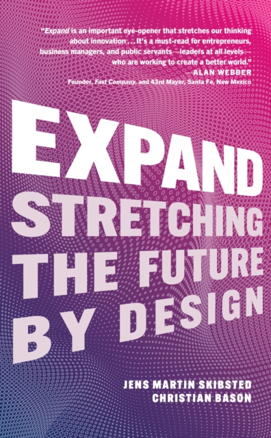 Expand : Stretching the Future By Design, Hardback Book