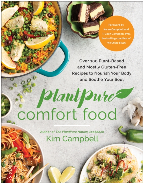 PlantPure Comfort Food : Over 100 Plant-Based and Mostly Gluten-Free Recipes to Nourish Your Body and Soothe Your Soul, Paperback / softback Book