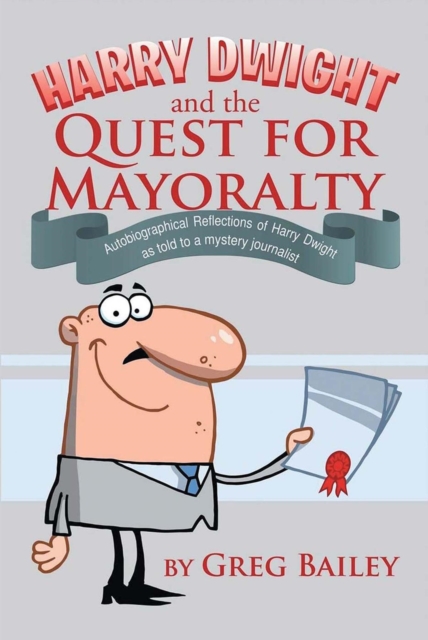 Harry Dwight and the Quest for Mayoralty, EPUB eBook