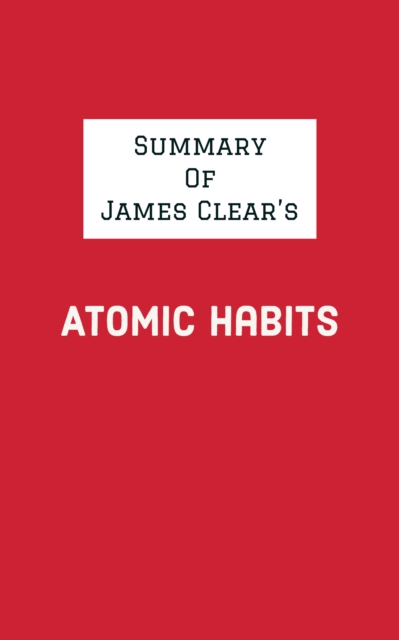 Summary of James Clear's Atomic Habits, EPUB eBook