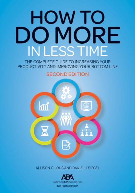 How to Do More in Less Time : The Complete Guide to Increasing Your Productivity and Improving Your Bottom Line, Second Edition, EPUB eBook