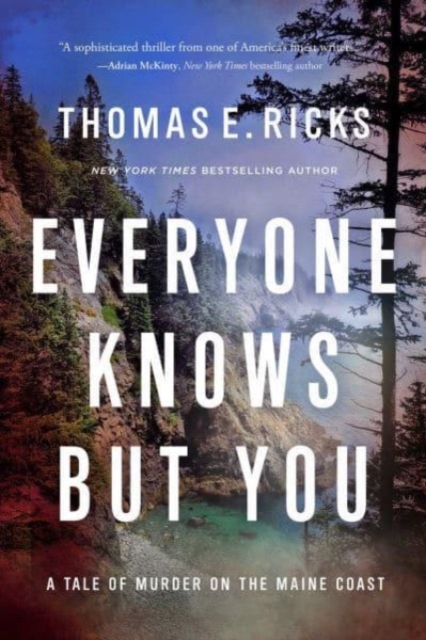 Everyone Knows But You : A Tale of Murder on the Maine Coast, Hardback Book