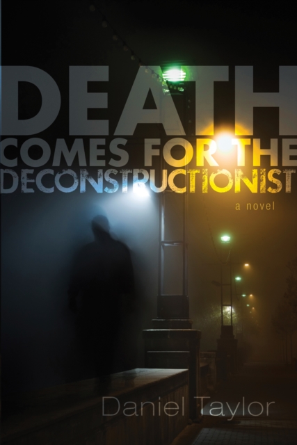 Death Comes for the Deconstructionist : A Novel, EPUB eBook