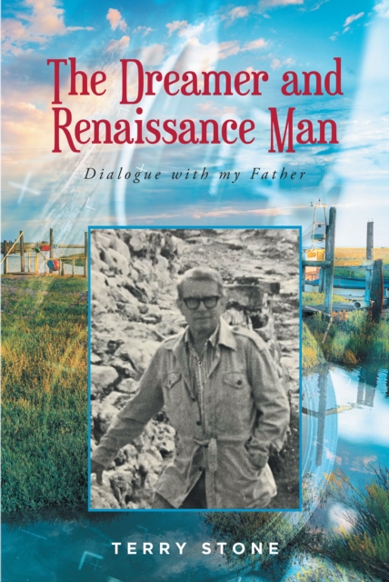 The Dreamer and Renaissance Man : Dialogue with my Father, EPUB eBook
